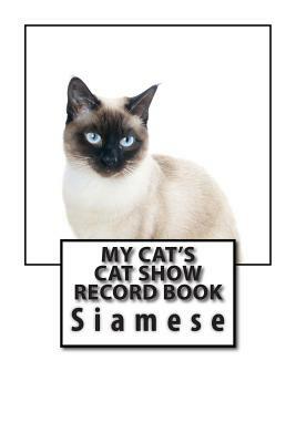 My Cat's Cat Show Record Book: Siamese by Marian Blake