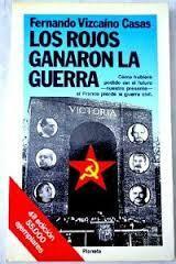 Los rojos ganaron la guerra by Fernando Vizcaíno Casas