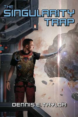 The Singularity Trap by Dennis E. Taylor