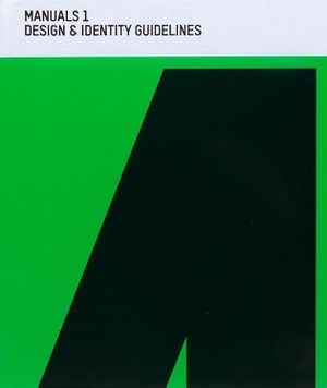 Manuals 1 — Design & Identity Guidelines by Tony Brook, Adrian Shaughnessy, Sarah Schrauwen