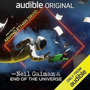 The Neil Gaiman at the End of the Universe by Arvind Ethan David