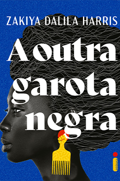 A Outra Garota Negra by Zakiya Dalila Harris