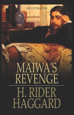 Maiwa's Revenge Illustrated by H. Rider Haggard