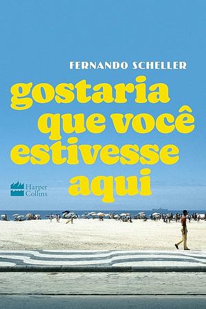 Gostaria que você estivesse aqui by Fernando Scheller