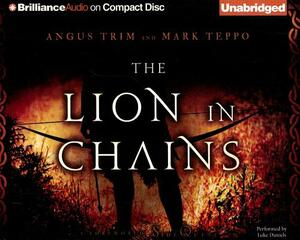 The Lion in Chains by Mark Teppo, Angus Trim