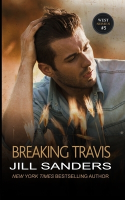 Breaking Travis by Jill Sanders