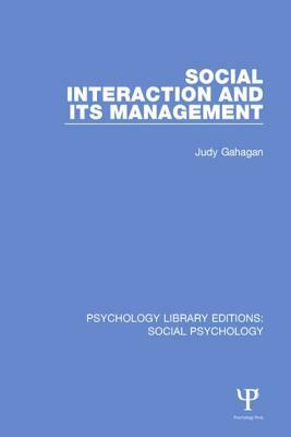 Social Interaction and Its Management by Judy Gahagan