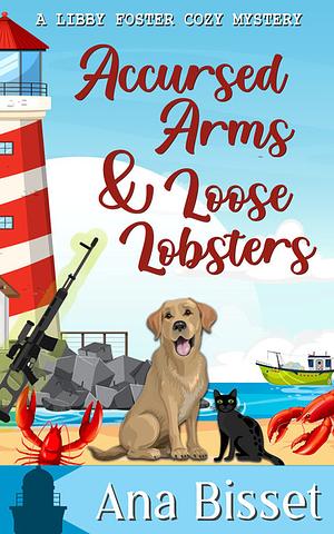 Accursed Arms & Loose Lobsters by Ana Bisset