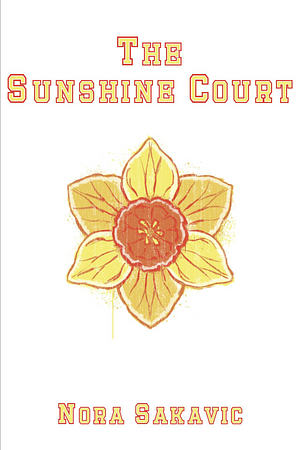 The Sunshine Court  by Nora Sakavic