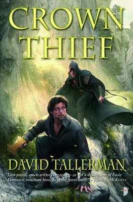 Crown Thief: From the Tales of Easie Damasco. by David Tallerman by David Tallerman