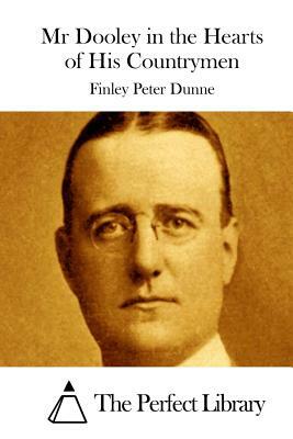 Mr Dooley in the Hearts of His Countrymen by Finley Peter Dunne