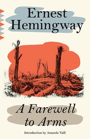 A Farewell to Arms by Ernest Hemingway