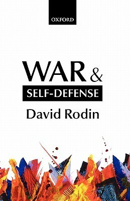 War and Self-Defense by David Rodin