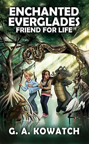 Enchanted Everglades: Friend for Life by Tim Shinn, G.A. Kowatch