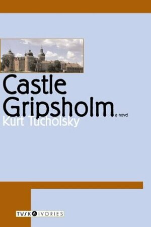 Castle Gripsholm by Kurt Tucholsky
