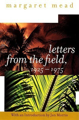 Letters from the Field, 1925-1975 by Margaret Mead