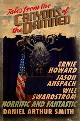 Tales from the Canyons of the Damned: No. 3 by Ernie Howard, Jason Anspach, Will Swardstrom
