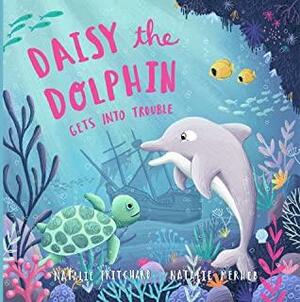 Daisy the Dolphin: A book about making good choices (Sea School Stories 3) by Natalie Pritchard