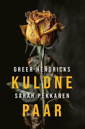 Kuldne paar by Sarah Pekkanen, Greer Hendricks