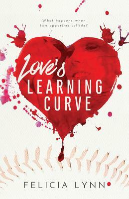 Love's Learning Curve by Felicia Lynn