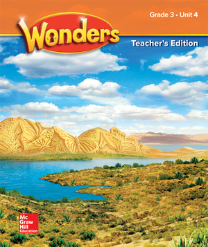 Wonders Grade 3 Teacher's Edition Unit 4 by McGraw Hill