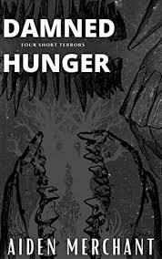 Damned Hunger by Aiden Merchant
