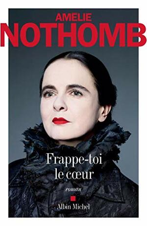 Frappe-toi le cœur by Amélie Nothomb