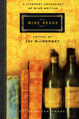 Wine Reads: A Literary Anthology of Wine Writing by Jay McInerney