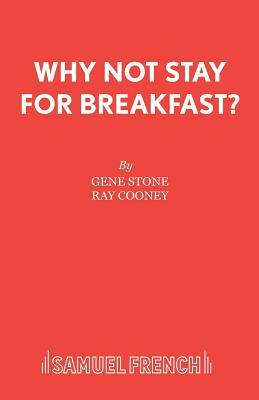 Why Not Stay For Breakfast? by Gene Stone, Ray Cooney