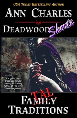 Fatal Traditions: A Short Story from the Deadwood Humorous Mystery Series by Ann Charles