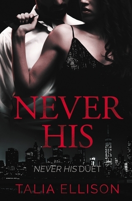 Never His by Talia Ellison