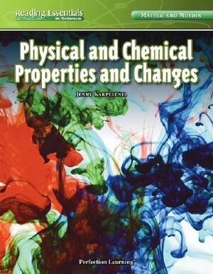 Physical and Chemical Properties and Changes by Jenny Karpelenia