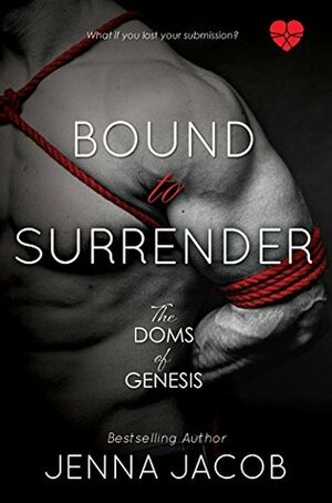 Bound to Surrender by Jenna Jacob