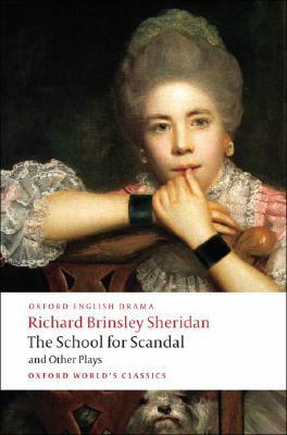 The School for Scandal and Other Plays: The Rivals/The Duenna/A Trip to Scarborough/The School for Scandal/The Critic by Richard Brinsley Sheridan