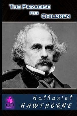 The Paradise for Children by Nathaniel Hawthorne