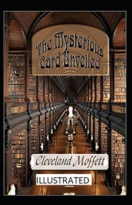 The Mysterious Card Unveiled Illustrated by Cleveland Moffett