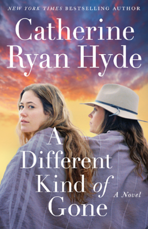 A Different Kind of Gone by Catherine Ryan Hyde