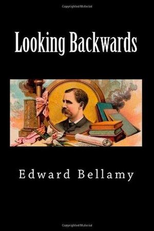 Looking Backward: 2000–1887 by Edward Bellamy
