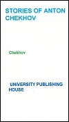 Stories of Anton Chekhov by Anton Chekhov