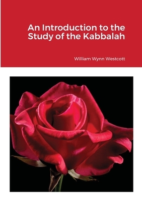 An Introduction to the Study of the Kabalah by William Wynn Westcott