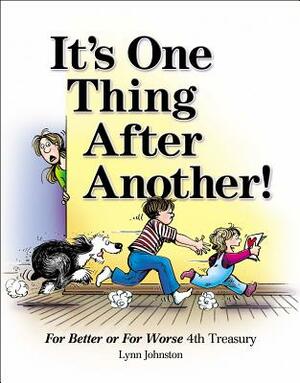 It's One Thing After Another!: For Better or for Worse 4th Treasury by Lynn Johnston