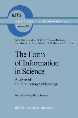 The Form of Information in Science: Analysis of an Immunology Sublanguage by Thomas Ryckman, Michael Gottfried, Z. Harris