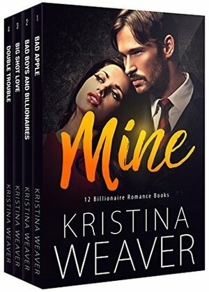 MINE: 12 Billionaire Romance Books Bundle by Kristina Weaver