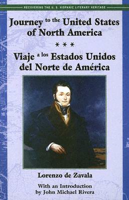 Journey to the United States of North America / Viaje a Los Estados Unidos del Norte de America by Lorenzo de Zavala