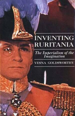 Izmišljanje Ruritanije: Imperijalizam mašte by Vesna Goldsworthy