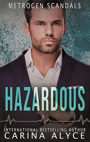 Hazardous by Carina Alyce