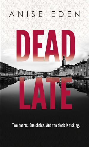 Dead Late by Anise Eden