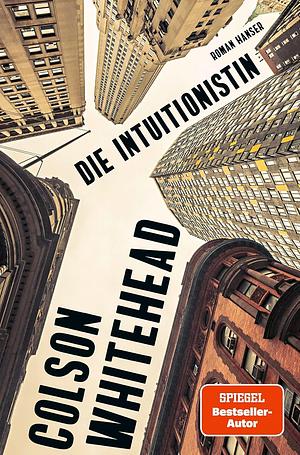 Die Intuitionistin by Colson Whitehead