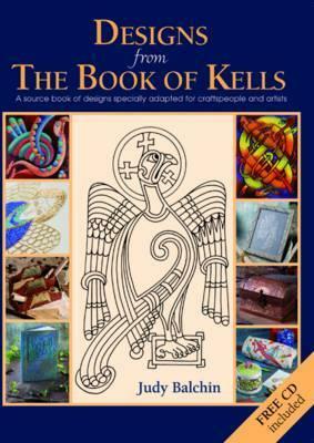 Designs Inspired by the Book of Kells by Judy Balchin
