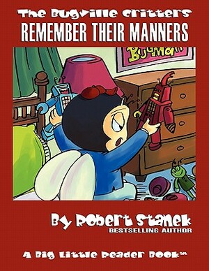 Remember Their Manners: Buster Bee's Adventures by Robert Stanek